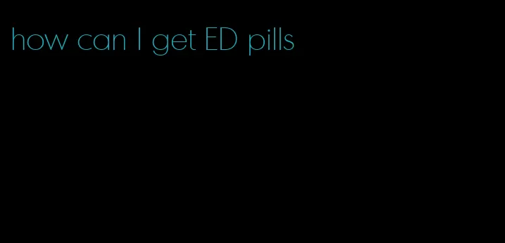 how can I get ED pills