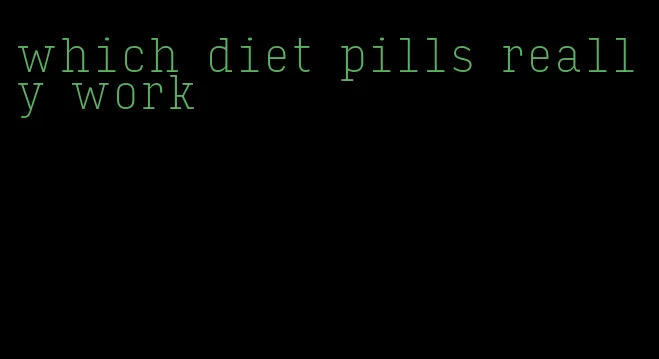 which diet pills really work