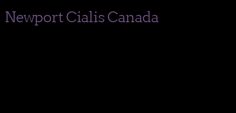 Newport Cialis Canada