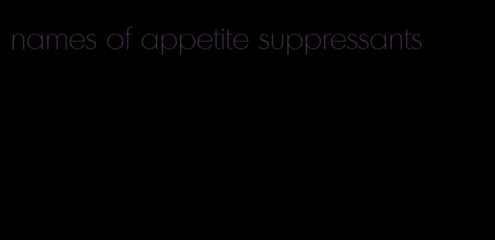 names of appetite suppressants