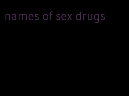 names of sex drugs