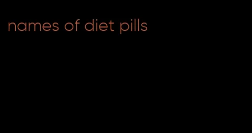 names of diet pills