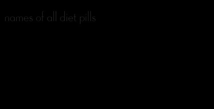 names of all diet pills