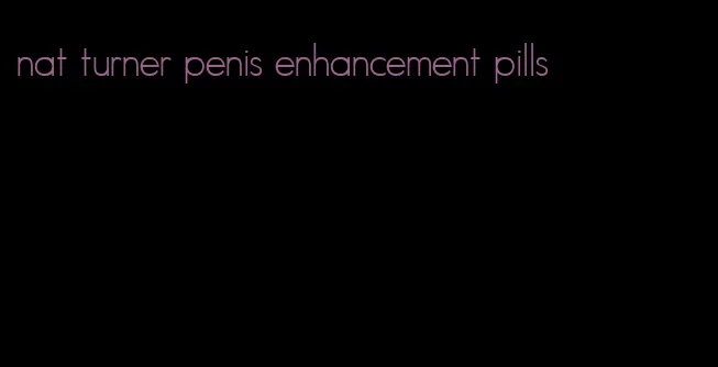 nat turner penis enhancement pills