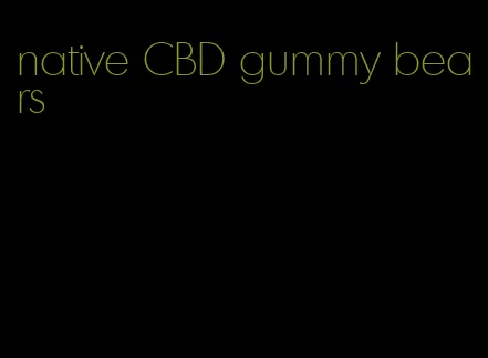 native CBD gummy bears