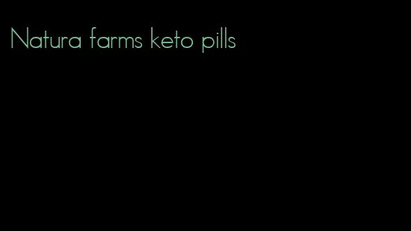 Natura farms keto pills