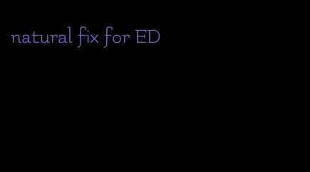 natural fix for ED