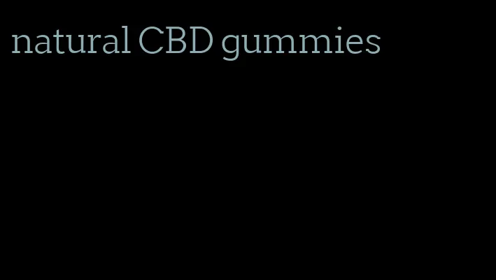 natural CBD gummies