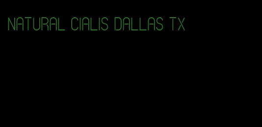 natural Cialis Dallas tx