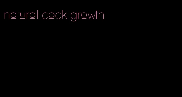 natural cock growth