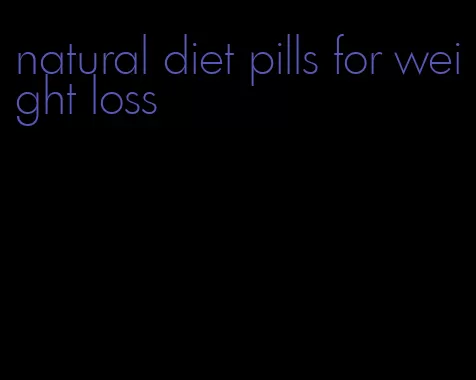 natural diet pills for weight loss