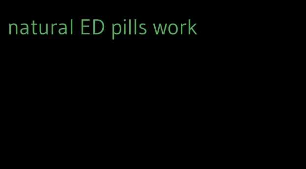 natural ED pills work