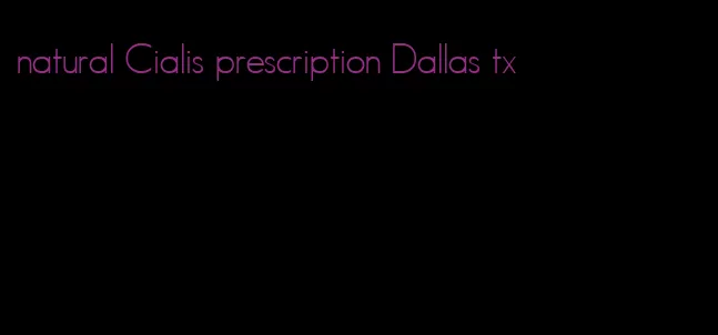 natural Cialis prescription Dallas tx