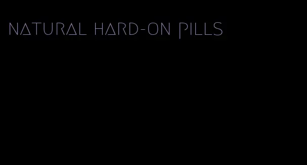 natural hard-on pills