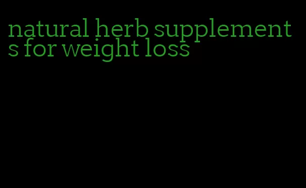 natural herb supplements for weight loss