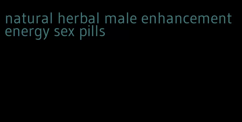 natural herbal male enhancement energy sex pills