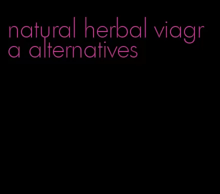 natural herbal viagra alternatives