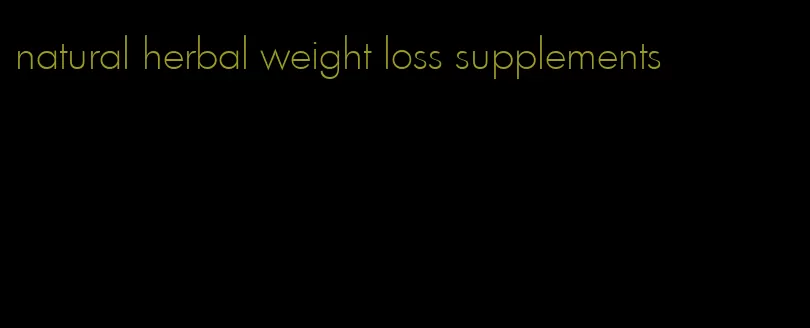 natural herbal weight loss supplements