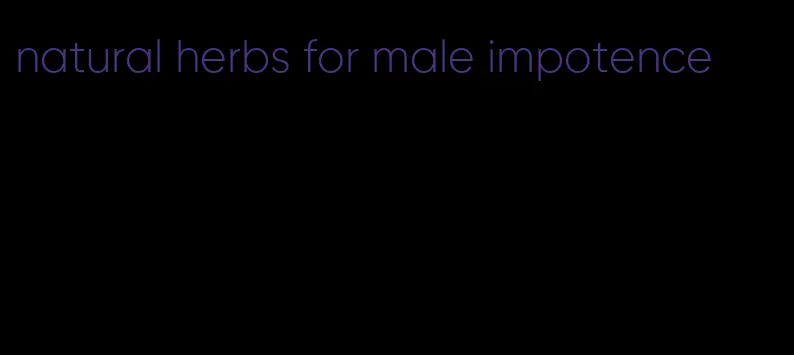 natural herbs for male impotence