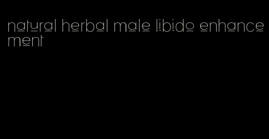 natural herbal male libido enhancement