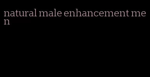 natural male enhancement men