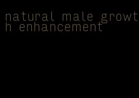 natural male growth enhancement