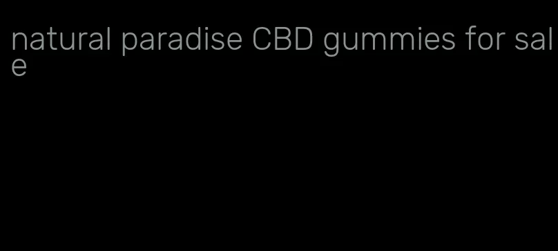 natural paradise CBD gummies for sale