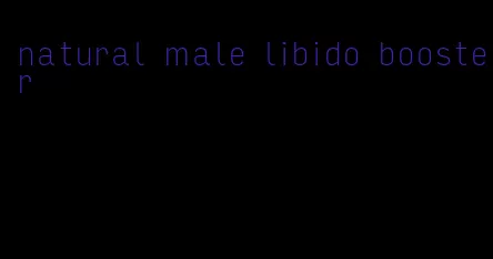 natural male libido booster