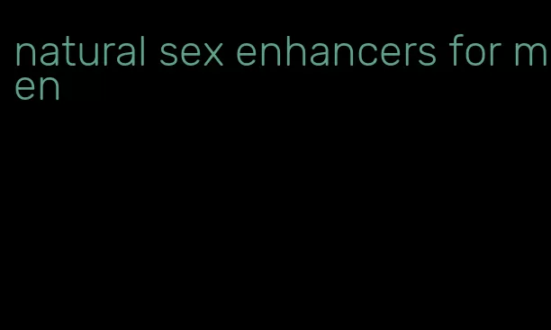 natural sex enhancers for men