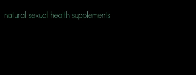 natural sexual health supplements