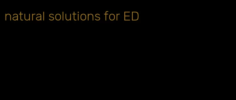 natural solutions for ED