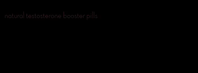 natural testosterone booster pills