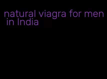 natural viagra for men in India