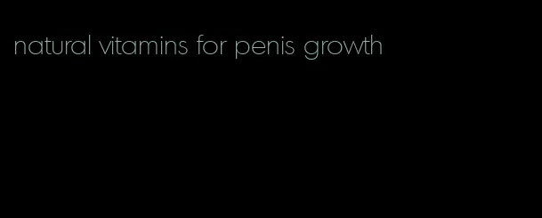 natural vitamins for penis growth