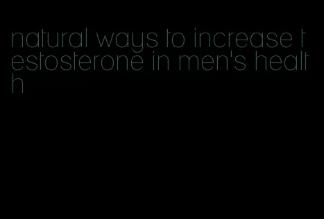 natural ways to increase testosterone in men's health