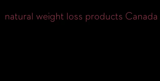 natural weight loss products Canada