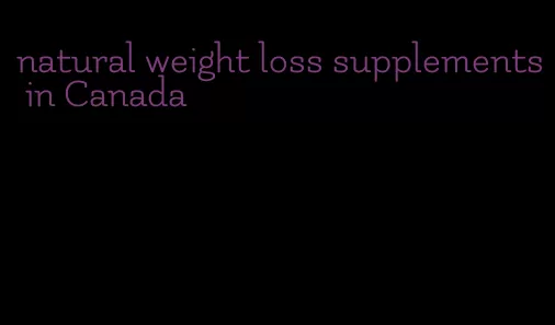 natural weight loss supplements in Canada