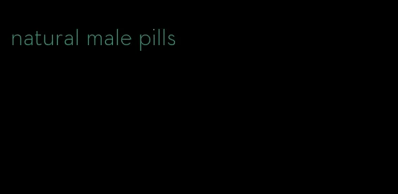 natural male pills