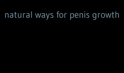 natural ways for penis growth