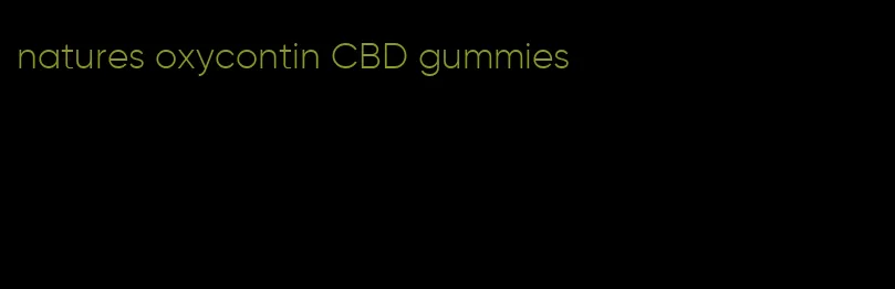 natures oxycontin CBD gummies