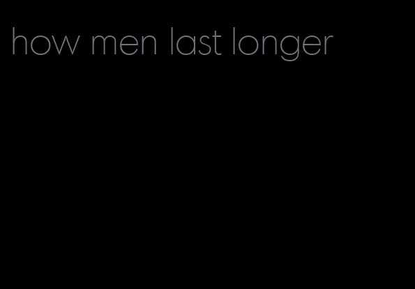 how men last longer