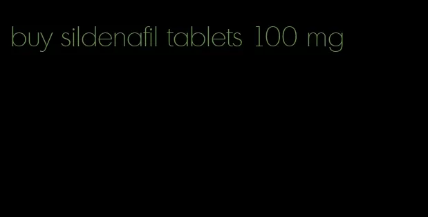 buy sildenafil tablets 100 mg