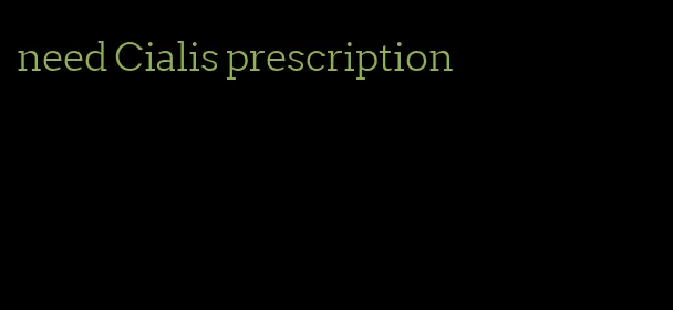 need Cialis prescription