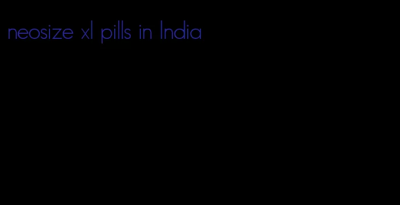 neosize xl pills in India