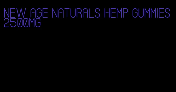 new age naturals hemp gummies 2500mg