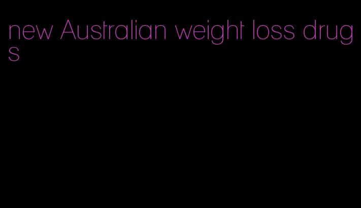 new Australian weight loss drugs