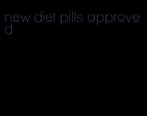 new diet pills approved