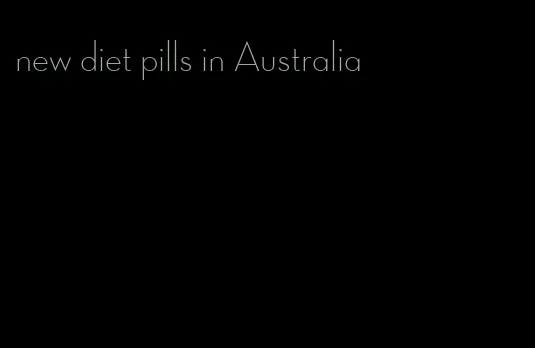 new diet pills in Australia