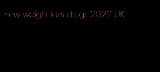 new weight loss drugs 2022 UK