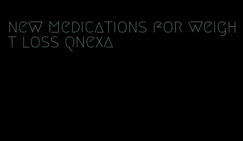 new medications for weight loss qnexa